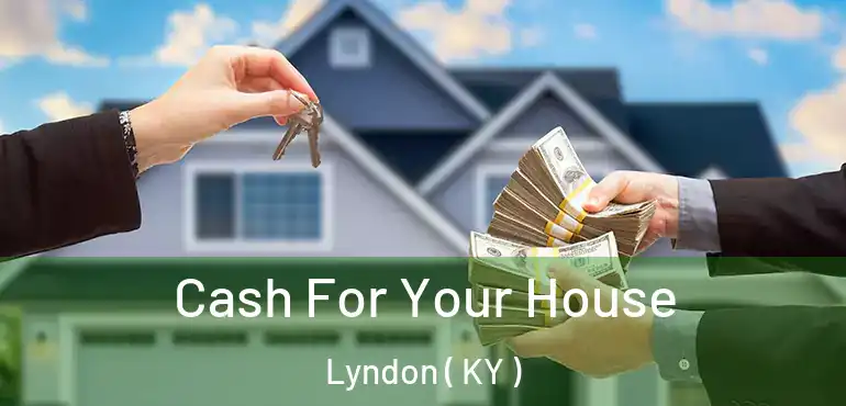  Cash For Your House Lyndon ( KY )