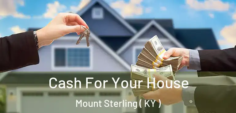  Cash For Your House Mount Sterling ( KY )