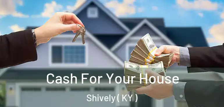  Cash For Your House Shively ( KY )