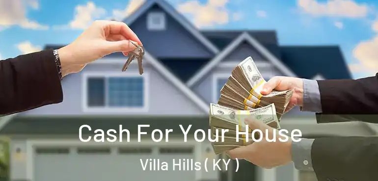  Cash For Your House Villa Hills ( KY )