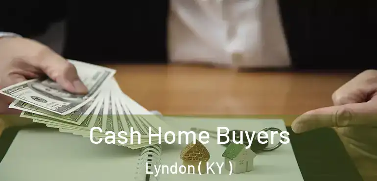  Cash Home Buyers Lyndon ( KY )