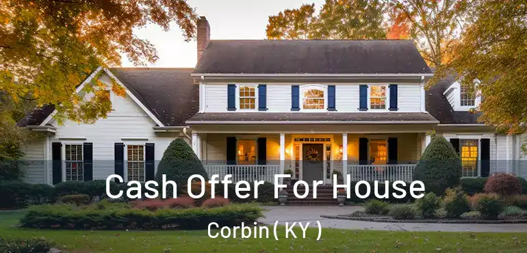  Cash Offer For House Corbin ( KY )