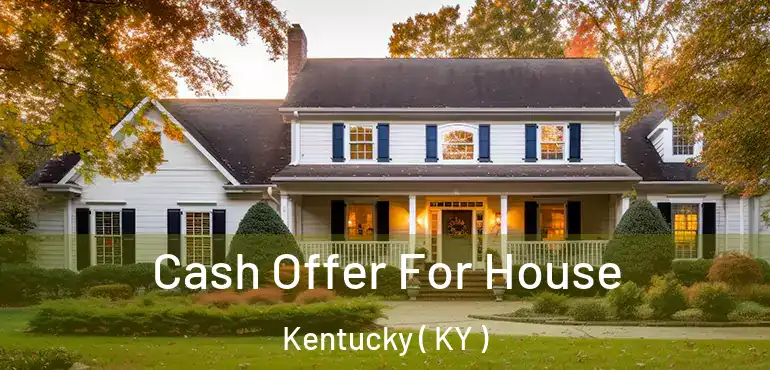  Cash Offer For House Kentucky ( KY )