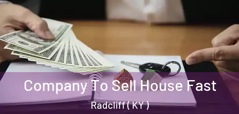  Company To Sell House Fast Radcliff ( KY )