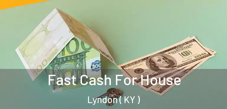  Fast Cash For House Lyndon ( KY )