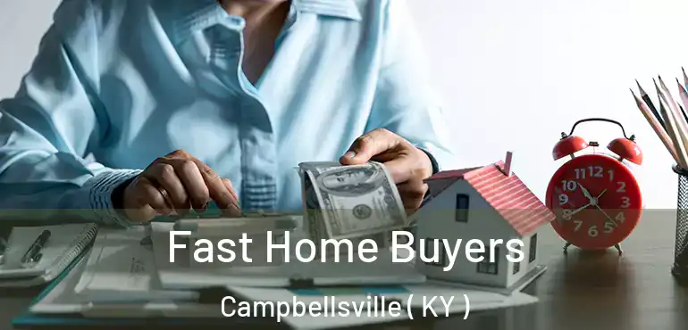  Fast Home Buyers Campbellsville ( KY )