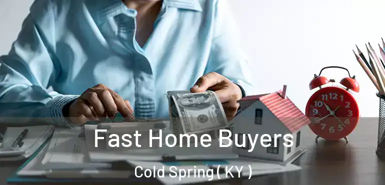  Fast Home Buyers Cold Spring ( KY )