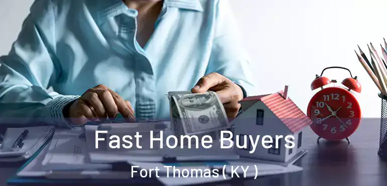  Fast Home Buyers Fort Thomas ( KY )