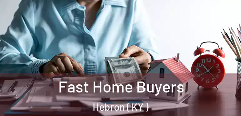  Fast Home Buyers Hebron ( KY )