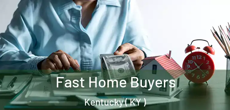  Fast Home Buyers Kentucky ( KY )