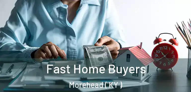  Fast Home Buyers Morehead ( KY )