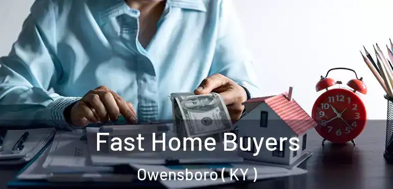  Fast Home Buyers Owensboro ( KY )