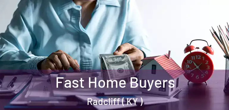 Fast Home Buyers Radcliff ( KY )