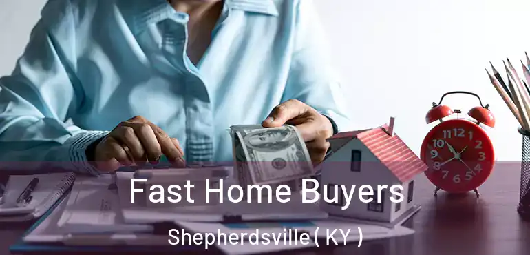 Fast Home Buyers Shepherdsville ( KY )