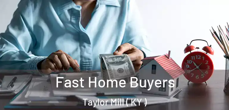  Fast Home Buyers Taylor Mill ( KY )