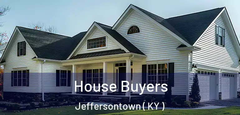  House Buyers Jeffersontown ( KY )