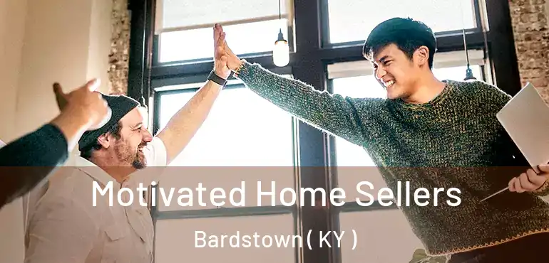  Motivated Home Sellers Bardstown ( KY )