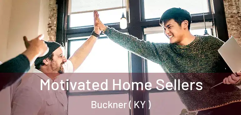  Motivated Home Sellers Buckner ( KY )