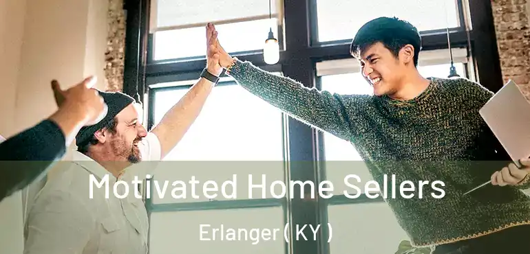  Motivated Home Sellers Erlanger ( KY )