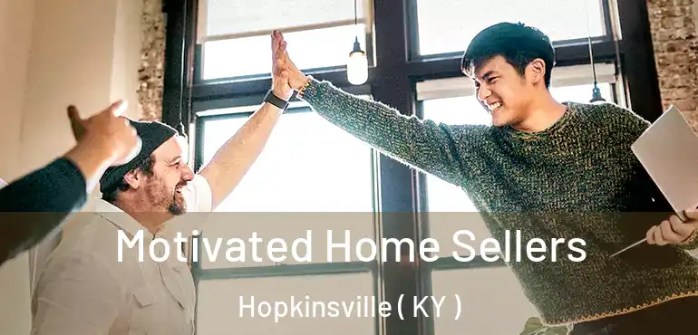  Motivated Home Sellers Hopkinsville ( KY )