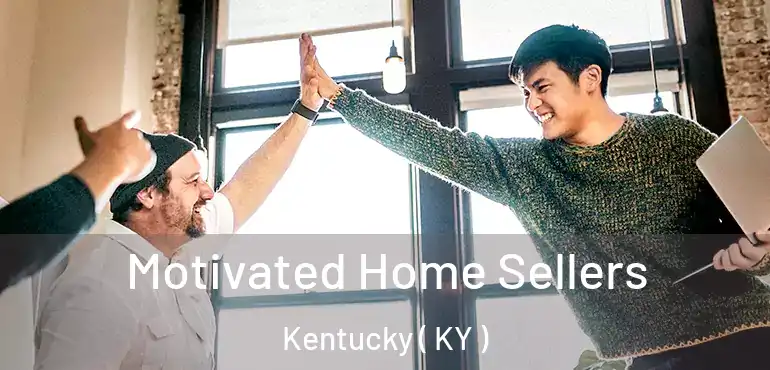 Motivated Home Sellers Kentucky ( KY )