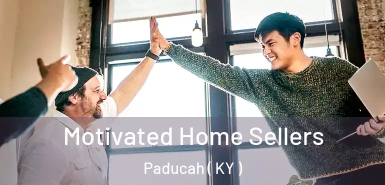  Motivated Home Sellers Paducah ( KY )