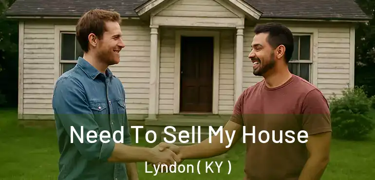  Need To Sell My House Lyndon ( KY )