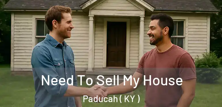  Need To Sell My House Paducah ( KY )