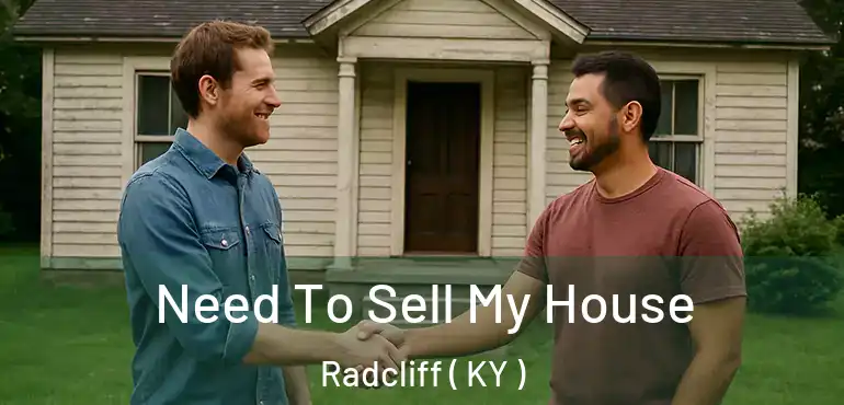  Need To Sell My House Radcliff ( KY )