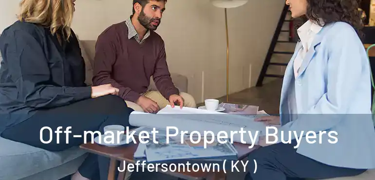 Off-market Property Buyers Jeffersontown ( KY )