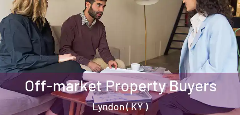  Off-market Property Buyers Lyndon ( KY )