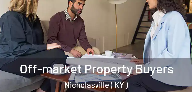  Off-market Property Buyers Nicholasville ( KY )