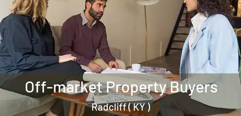  Off-market Property Buyers Radcliff ( KY )