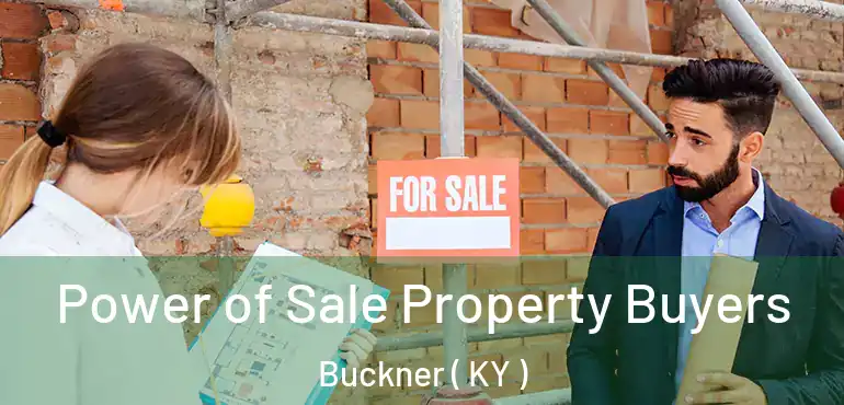  Power of Sale Property Buyers Buckner ( KY )