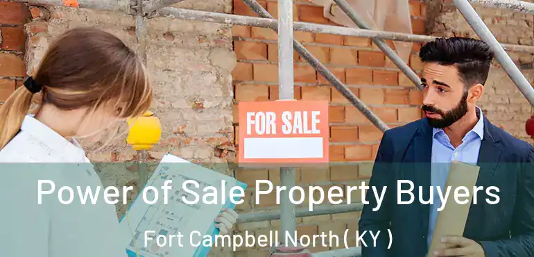  Power of Sale Property Buyers Fort Campbell North ( KY )
