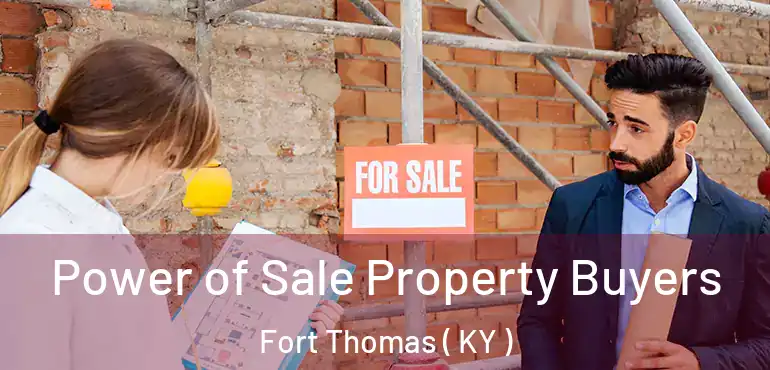  Power of Sale Property Buyers Fort Thomas ( KY )