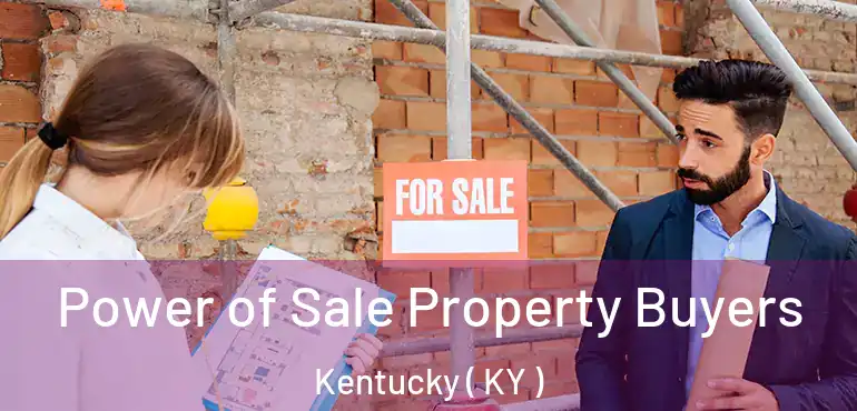  Power of Sale Property Buyers Kentucky ( KY )