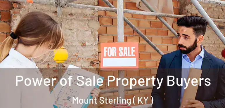  Power of Sale Property Buyers Mount Sterling ( KY )