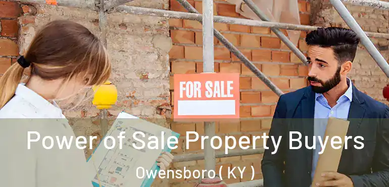  Power of Sale Property Buyers Owensboro ( KY )