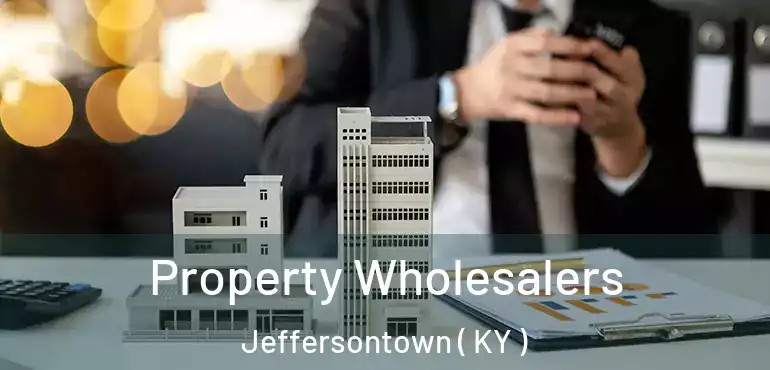  Property Wholesalers Jeffersontown ( KY )