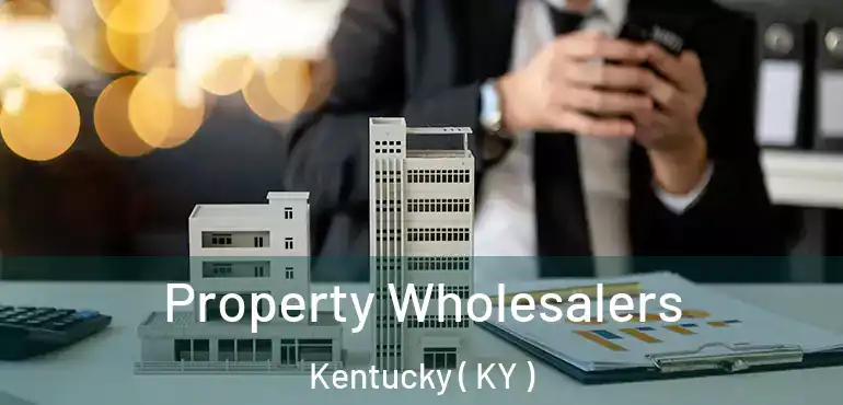 Property Wholesalers Kentucky ( KY )
