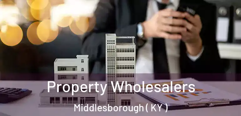  Property Wholesalers Middlesborough ( KY )