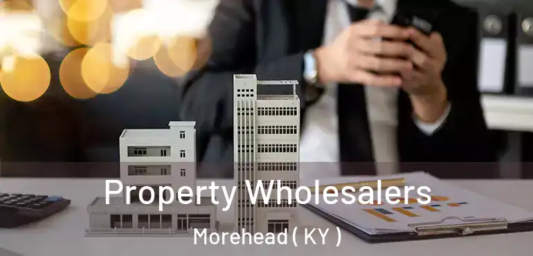  Property Wholesalers Morehead ( KY )