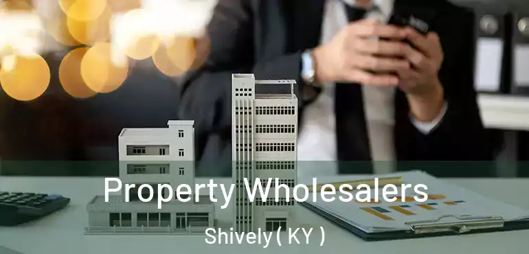 Property Wholesalers Shively ( KY )
