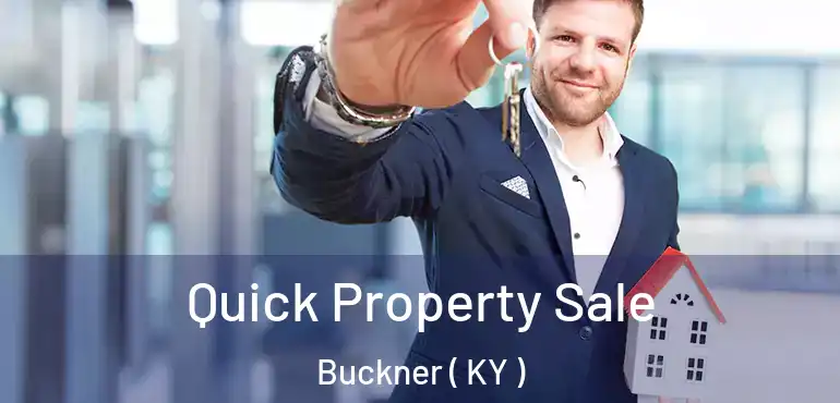  Quick Property Sale Buckner ( KY )