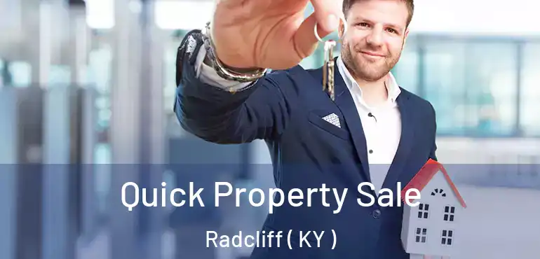  Quick Property Sale Radcliff ( KY )