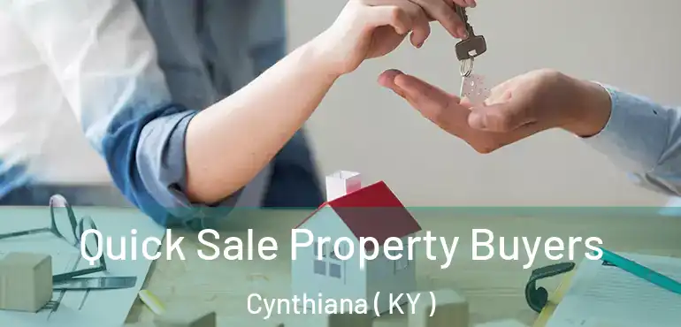  Quick Sale Property Buyers Cynthiana ( KY )