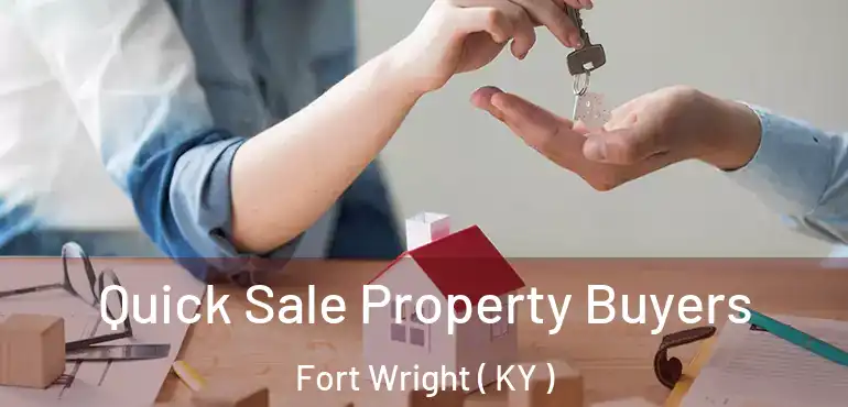  Quick Sale Property Buyers Fort Wright ( KY )
