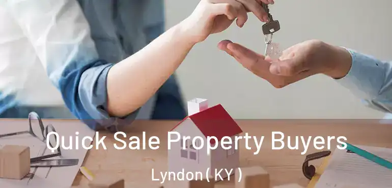  Quick Sale Property Buyers Lyndon ( KY )