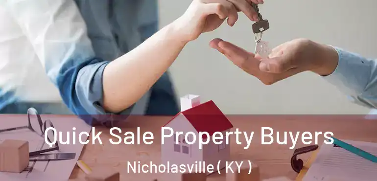  Quick Sale Property Buyers Nicholasville ( KY )